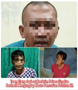 Team Elang Sat Reskrim Polres Simelue Berhasil Mengungkap Kasus Pencurian Puluhan HP Di Simeulue