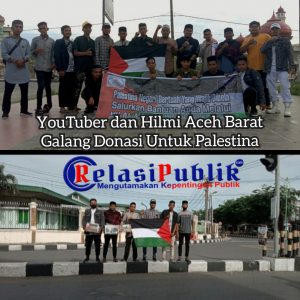 YouTuber dan Hilmi Aceh Barat Galang Donasi Untuk Palestina